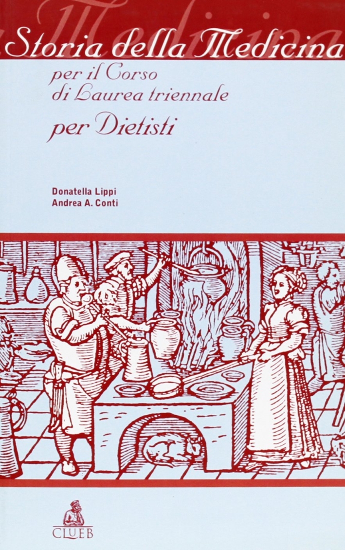 Storia della Medicina per il Corso di Laurea Triennale per Dietisti Storia della Medicina per il Corso di Laurea Triennale per Dietisti