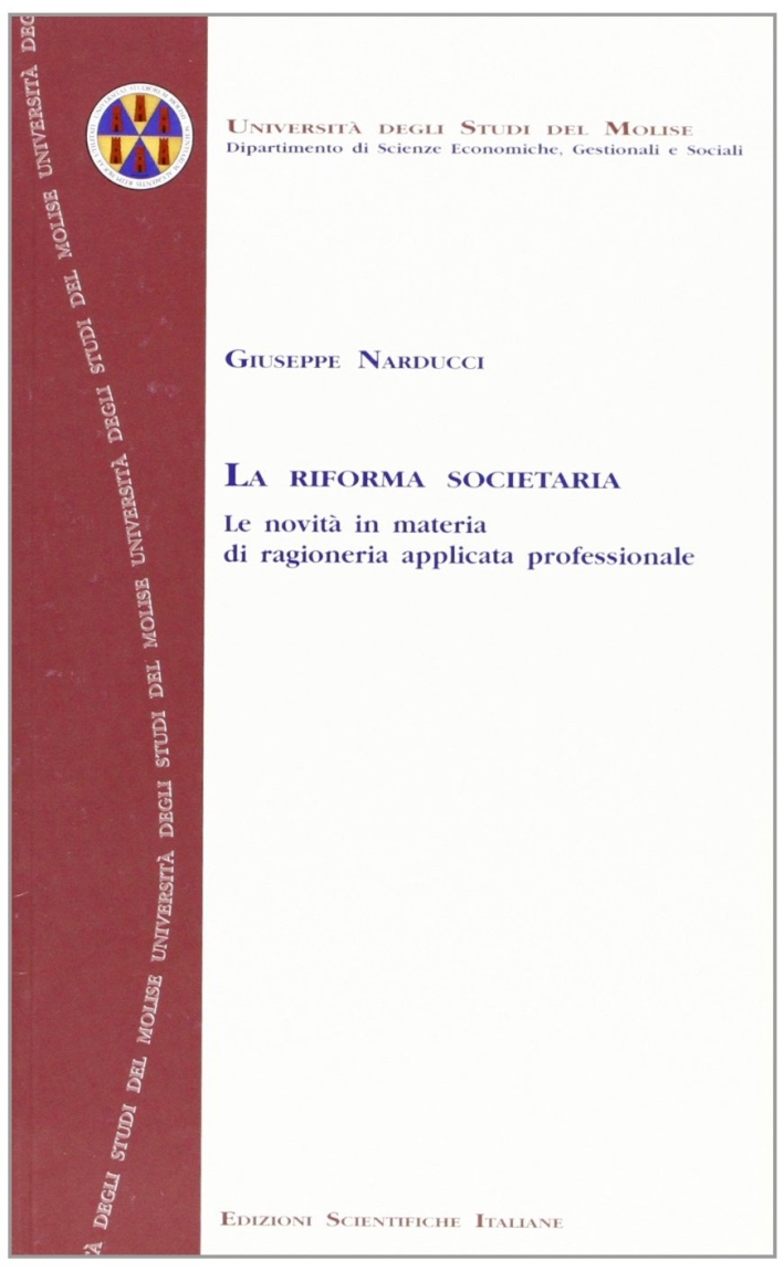 La riforma societaria. Le novità in materia di ragioneria applicata professionale La riforma societaria. Le novità in materia di ragioneria applicata professionale