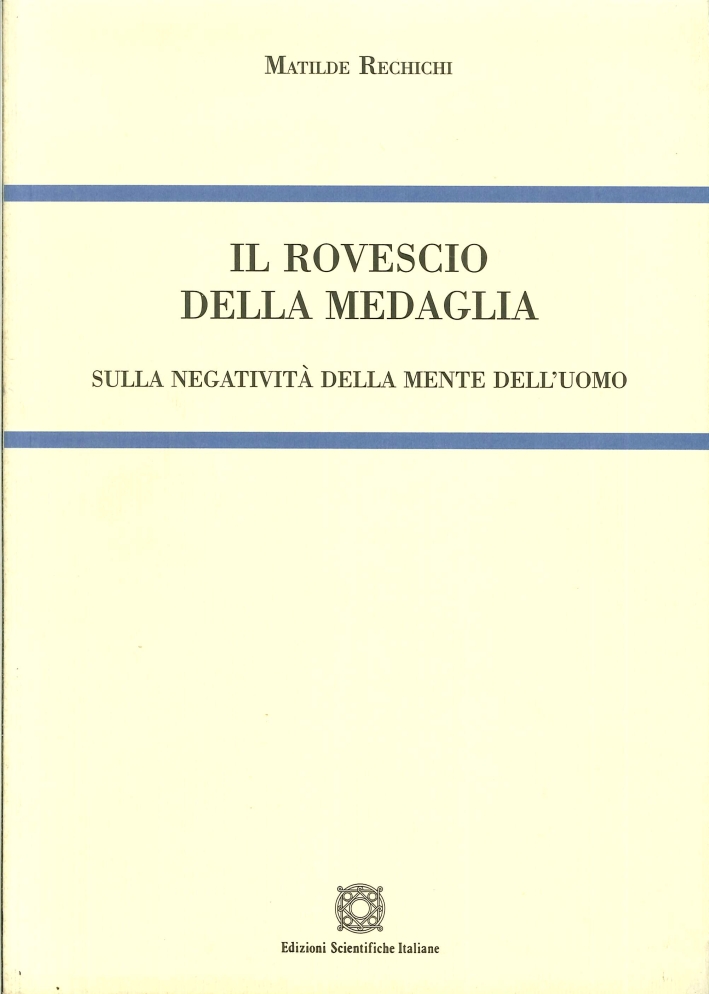 Il rovescio della medaglia sulla negatività della mente dell'uomo Il rovescio della medaglia sulla negatività della mente dell'uomo