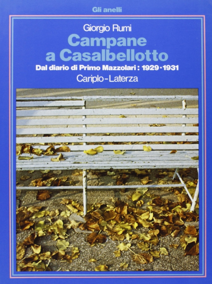 Campane a Casalbellotto. Dal diario di Primo Mazzolari: 1929-1931 Campane a Casalbellotto. Dal diario di Primo Mazzolari: 1929-1931