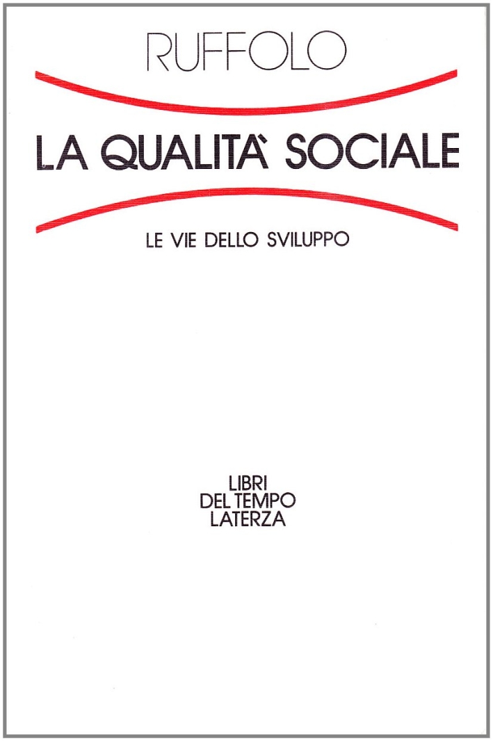 La qualità sociale. Le vie dello sviluppo La qualità sociale. Le vie dello sviluppo