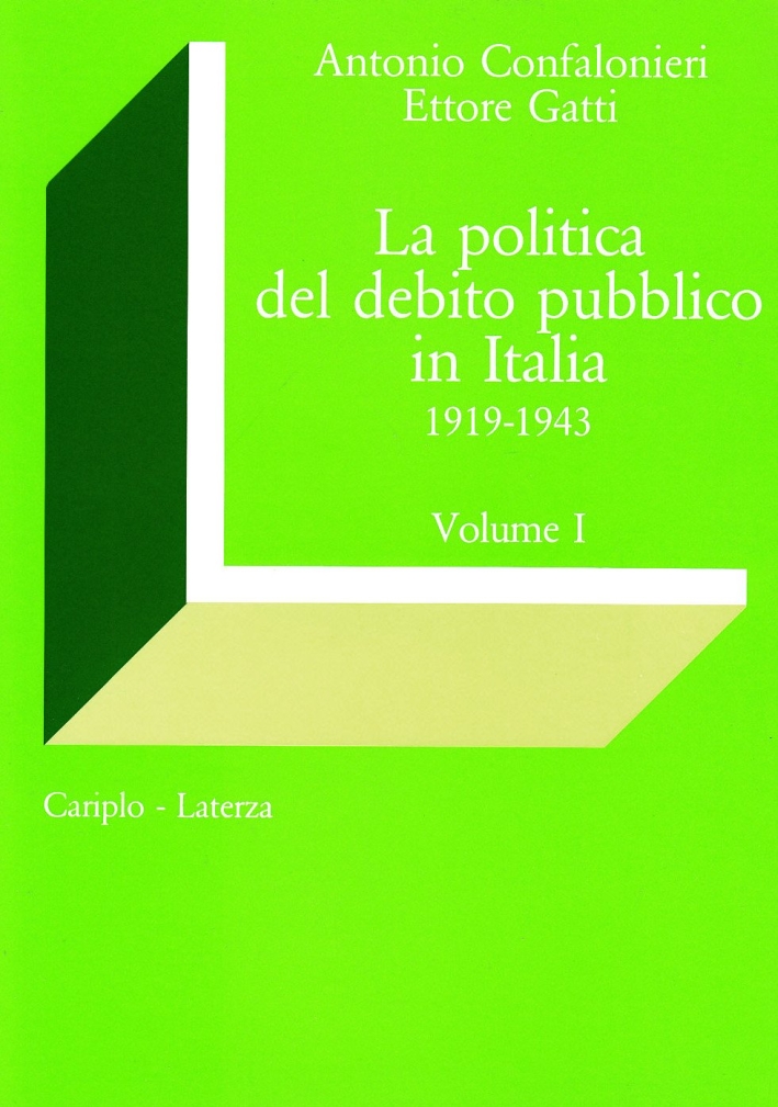 La politica del debito pubblico in Italia (1919-1943) La politica del debito pubblico in Italia (1919-1943)