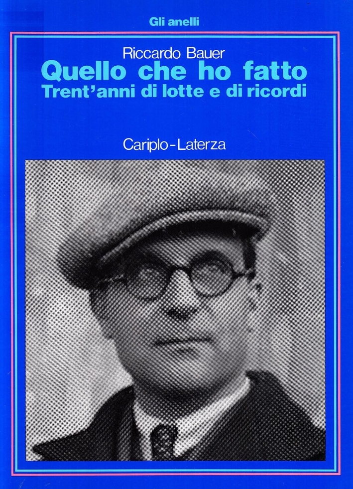 Quello che ho fatto. Trent'anni di lotte e di ricordi Quello che ho fatto. Trent'anni di lotte e di ricordi