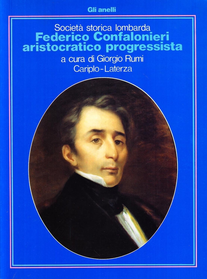 Federico Confalonieri aristocratico progressista Federico Confalonieri aristocratico progressista