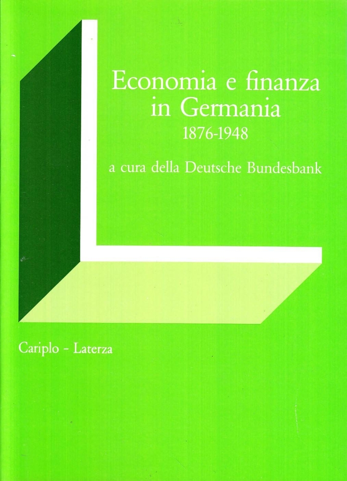 Economia e finanza in Germania (1876-1948) Economia e finanza in Germania (1876-1948)