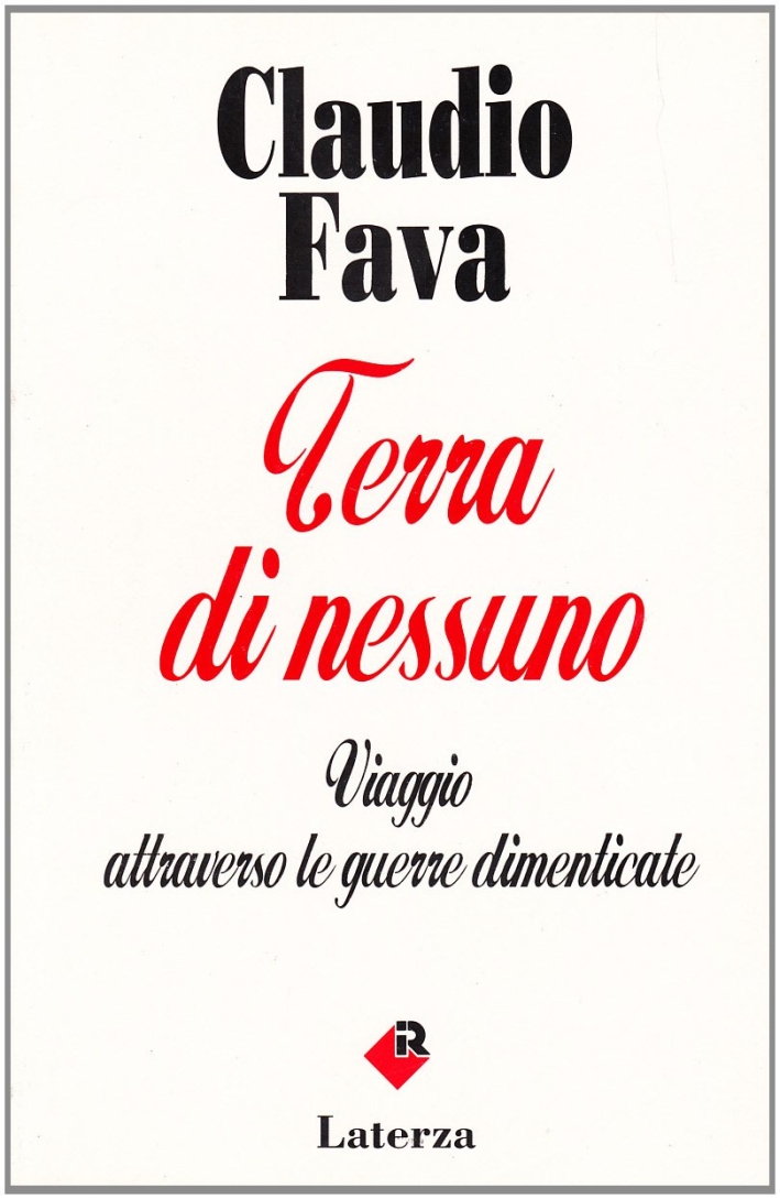 Terra di nessuno. Viaggio attraverso le guerre dimenticate Terra di nessuno. Viaggio attraverso le guerre dimenticate