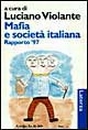Mafia e società italiana. Rapporto '97 Mafia e società italiana. Rapporto '97