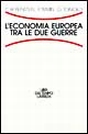 L'economia europea tra le due guerre L'economia europea tra le due guerre