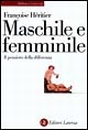 Maschile e femminile. Il pensiero della differenza Maschile e femminile. Il pensiero della differenza