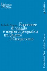 Esperienze di viaggio e memoria geografica tra Quattro e Cinquecento Esperienze di viaggio e memoria geografica tra Quattro e Cinquecento