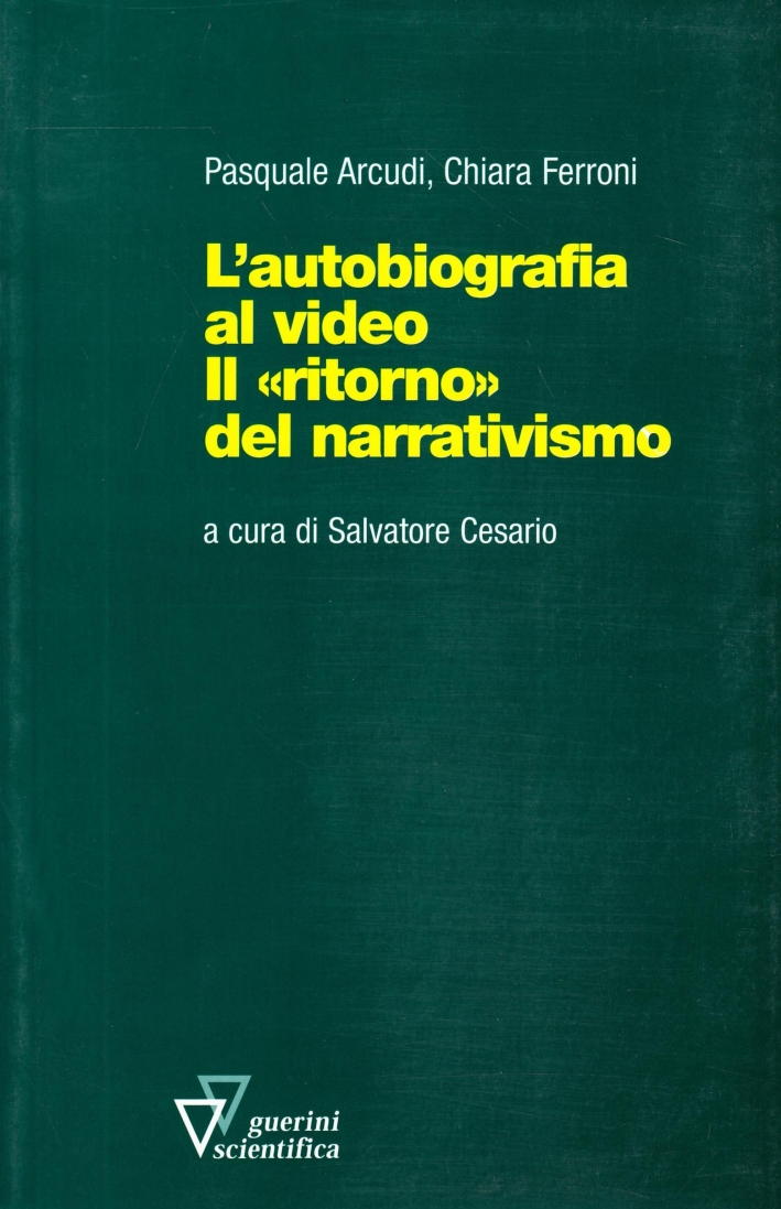 L'autobiografia al video. Il ritorno del narrativismo L'autobiografia al video. Il ritorno del narrativismo