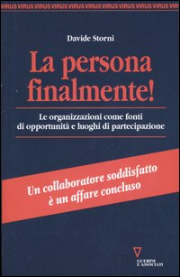 La persona finalmente! Le organizzazioni come fonti di opportunità e luoghi di partecipazione La persona finalmente! Le organizzazioni come fonti di opportunità e luoghi di partecipazione