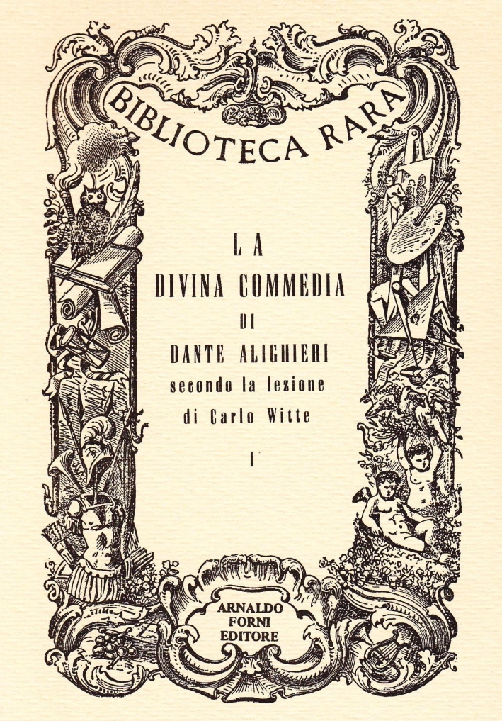 La Divina Commedia di Dante Alighieri, secondo la lezione di Carlo Witte. Cantica prima (rist. anast.) La Divina Commedia di Dante Alighieri, secondo la lezione di Carlo Witte. Cantica prima (rist. anast.)