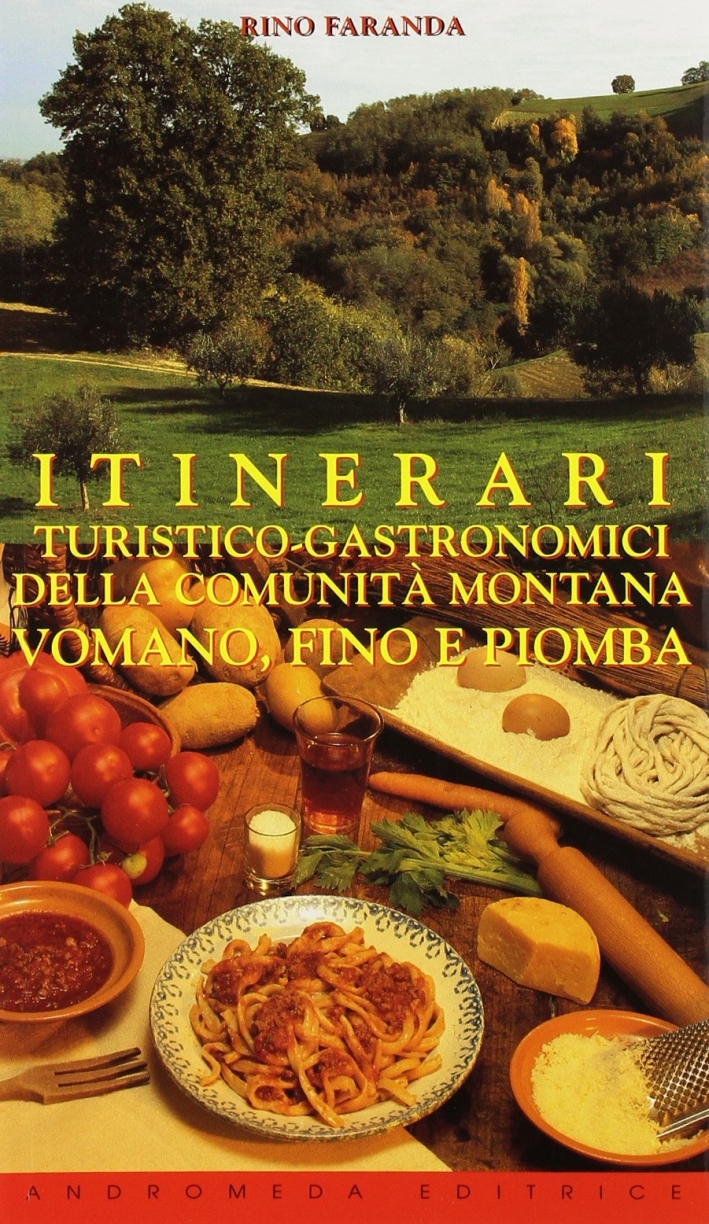 Itinerari turistico gastronomici della valle del Vomano, Fino e Piomba Itinerari turistico gastronomici della valle del Vomano, Fino e Piomba