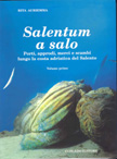 Salentum a Salo. Vol. 1: Porti, approdi, merci e scambi lungo la costa adriatica del Salento Salentum a Salo. Vol. 1: Porti, approdi, merci e scambi lungo la costa adriatica del Salento