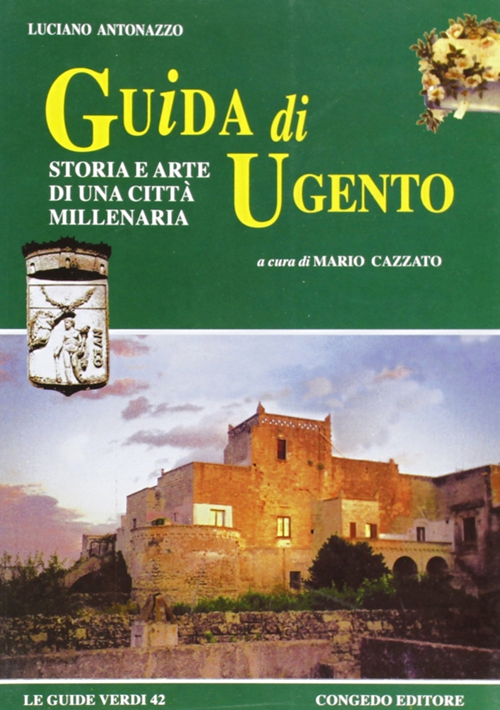 Guida di Ugento. Storia e arte di una città millenaria Guida di Ugento. Storia e arte di una città millenaria