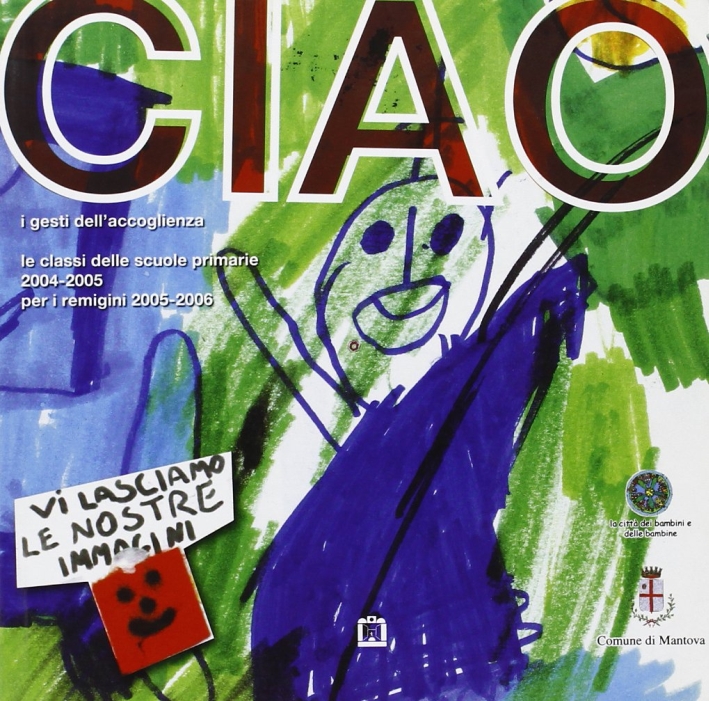 Ciao. I gesti dell'accoglienza Ciao. I gesti dell'accoglienza