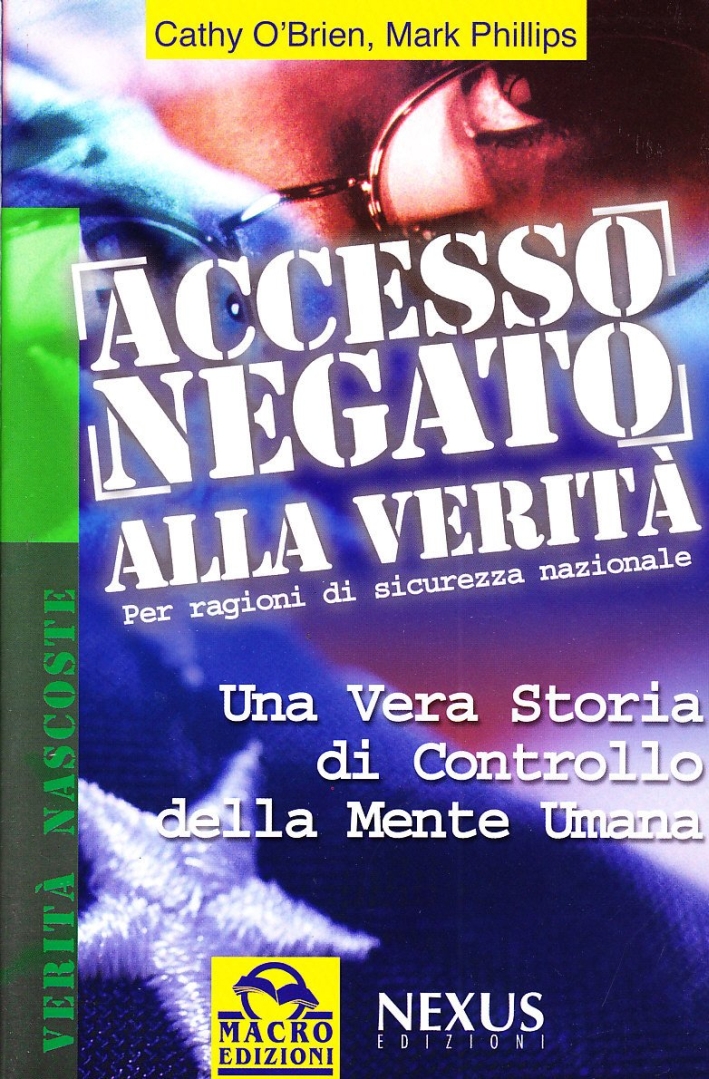 Accesso negato alla verità. Una vera storia di controllo della mente umana