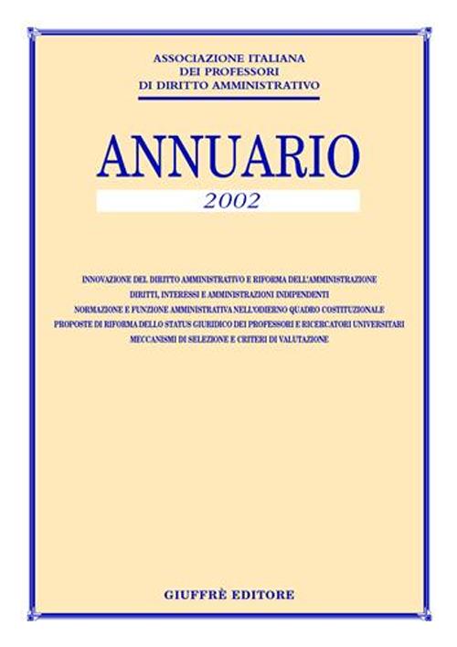 Annuario dell'Associazione italiana dei professori di diritto amministrativo 2002