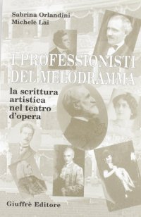 I professionisti del melodramma. La scrittura artistica nel teatro d'opera