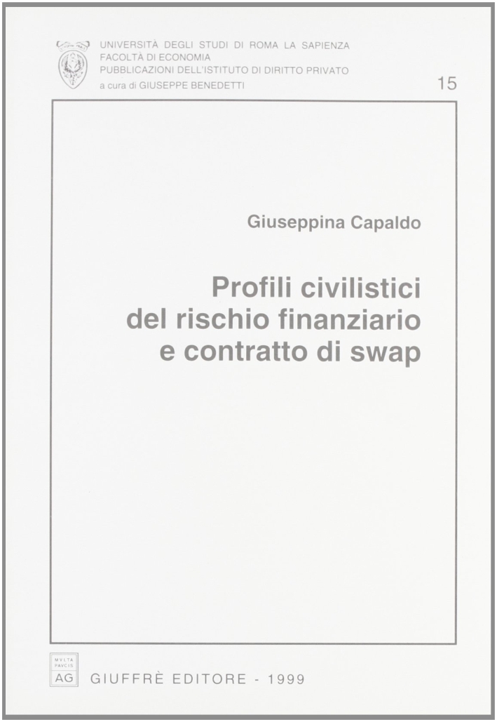 Profili civilistici del rischio finanziario e contratto di swap Profili civilistici del rischio finanziario e contratto di swap