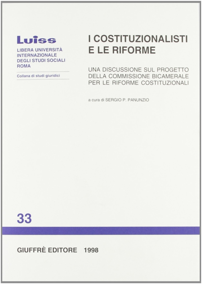 I costituzionalisti e le riforme. Una discussione sul progetto della commissione bicamerale per le riforme costituzionali I costituzionalisti e le riforme. Una discussione sul progetto della commissione bicamerale per le riforme costituzionali