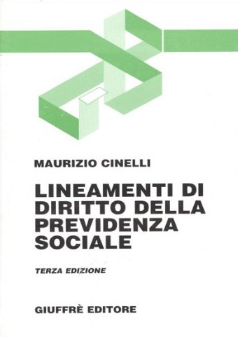 Lineamenti di diritto della previdenza sociale Lineamenti di diritto della previdenza sociale
