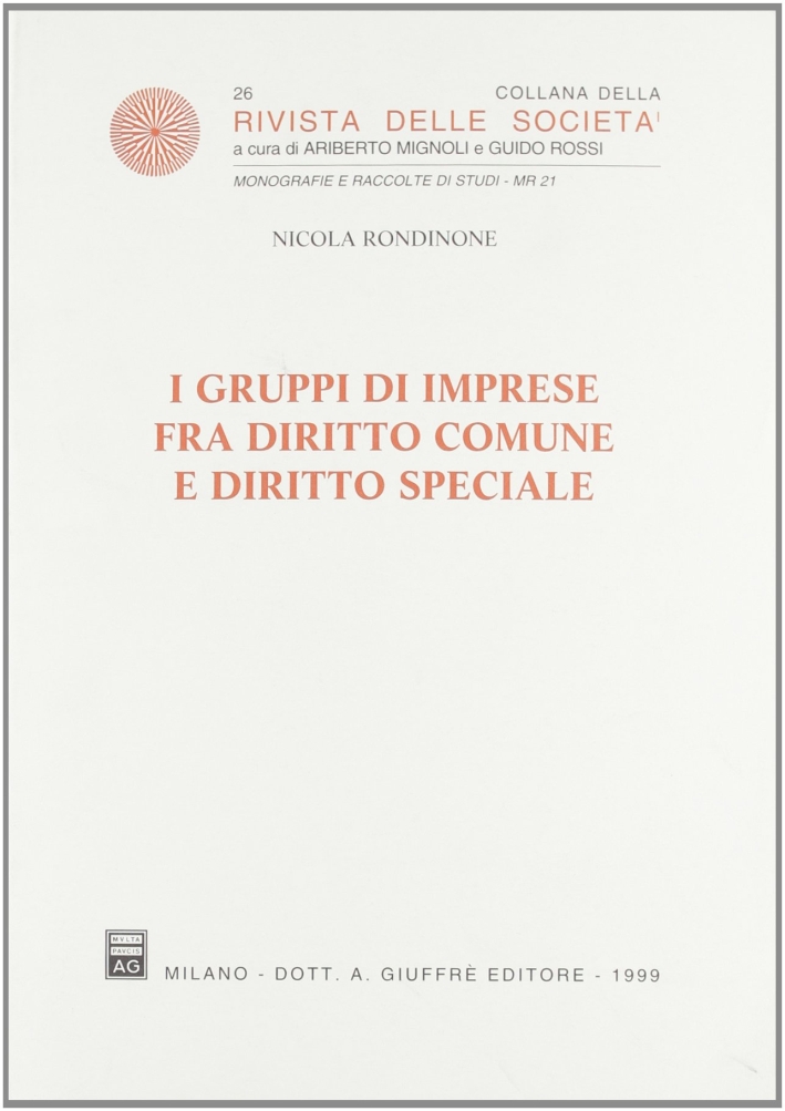 I gruppi di imprese fra diritto comune e diritto speciale I gruppi di imprese fra diritto comune e diritto speciale