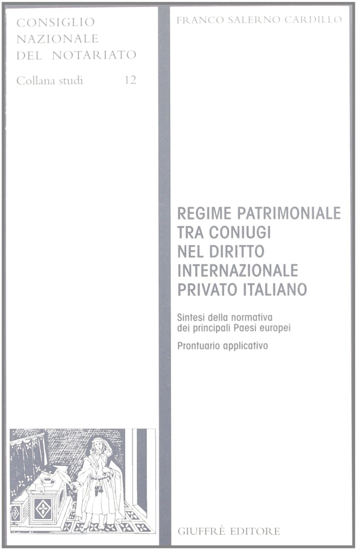 Regime patrimoniale tra coniugi nel diritto internazionale privato italiano. Sintesi della normativa dei principali paesi europei. Prontuario applicativo Regime patrimoniale tra coniugi nel diritto internazionale privato italiano. Sintesi della normativa dei principali paesi europei. Prontuario applicativo