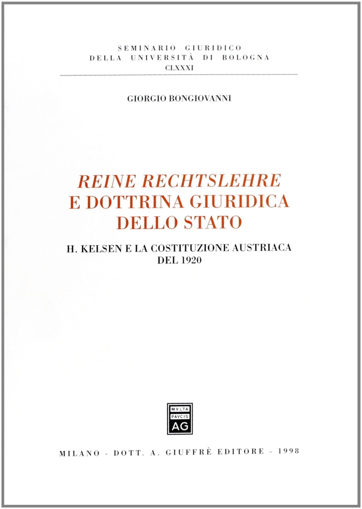 Reine Rechtslehre e dottrina giuridica dello Stato. H. Kelsen e la Costituzione austriaca del 1920 Reine Rechtslehre e dottrina giuridica dello Stato. H. Kelsen e la Costituzione austriaca del 1920