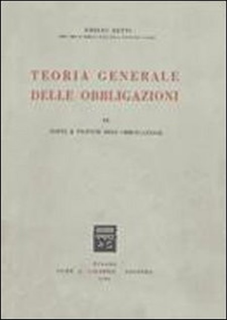Teoria generale delle obbligazioni. Vol. 3/1: Fonti e vicende dell'Obbligazione Teoria generale delle obbligazioni. Vol. 3/1: Fonti e vicende dell'Obbligazione