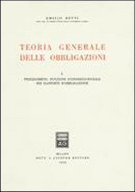 Teoria generale delle obbligazioni. Vol. 1: Prolegomeni: funzione economico-sociale dei rapporti d'Obbligazione Teoria generale delle obbligazioni. Vol. 1: Prolegomeni: funzione economico-sociale dei rapporti d'Obbligazione