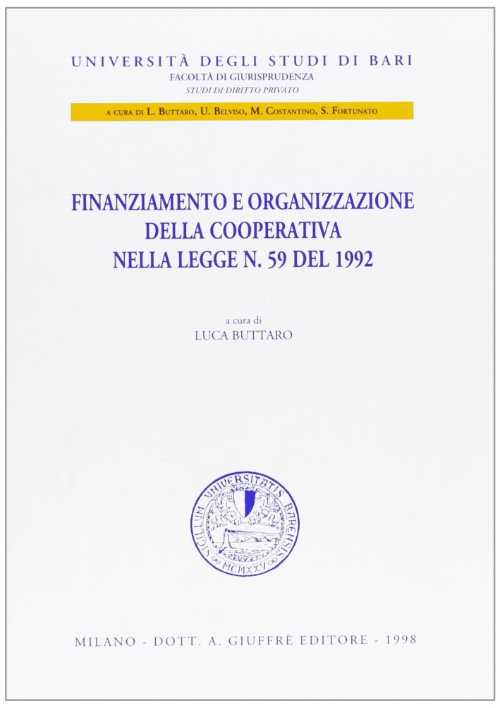 Finanziamento e organizzazione della cooperativa nella Legge n. 59 del 1992 Finanziamento e organizzazione della cooperativa nella Legge n. 59 del 1992