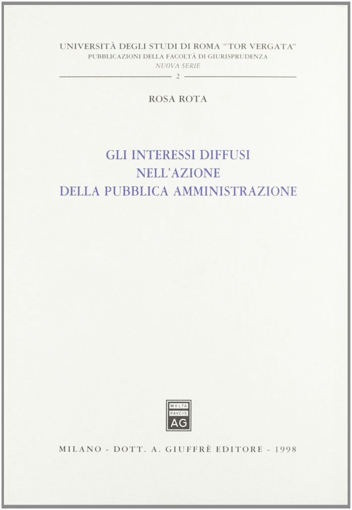 Gli interessi diffusi nell'azione della pubblica amministrazione Gli interessi diffusi nell'azione della pubblica amministrazione