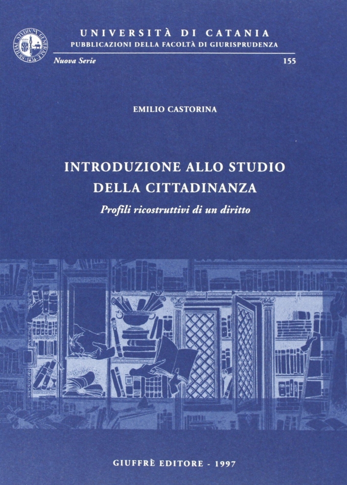 Introduzione allo studio della cittadinanza. Profili ricostruttivi di un diritto Introduzione allo studio della cittadinanza. Profili ricostruttivi di un diritto