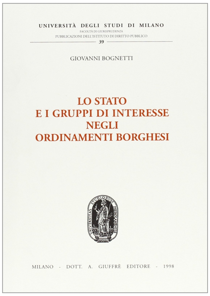 Lo stato e i gruppi di interesse negli ordinamenti borghesi Lo stato e i gruppi di interesse negli ordinamenti borghesi
