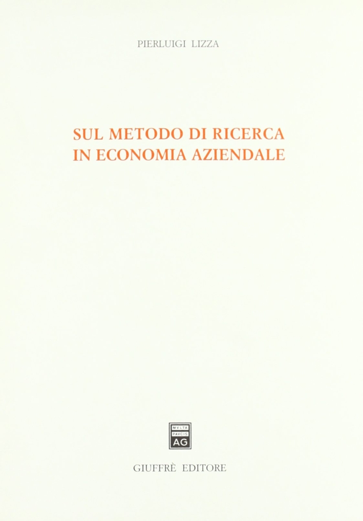 Sul metodo di ricerca in economia aziendale Sul metodo di ricerca in economia aziendale