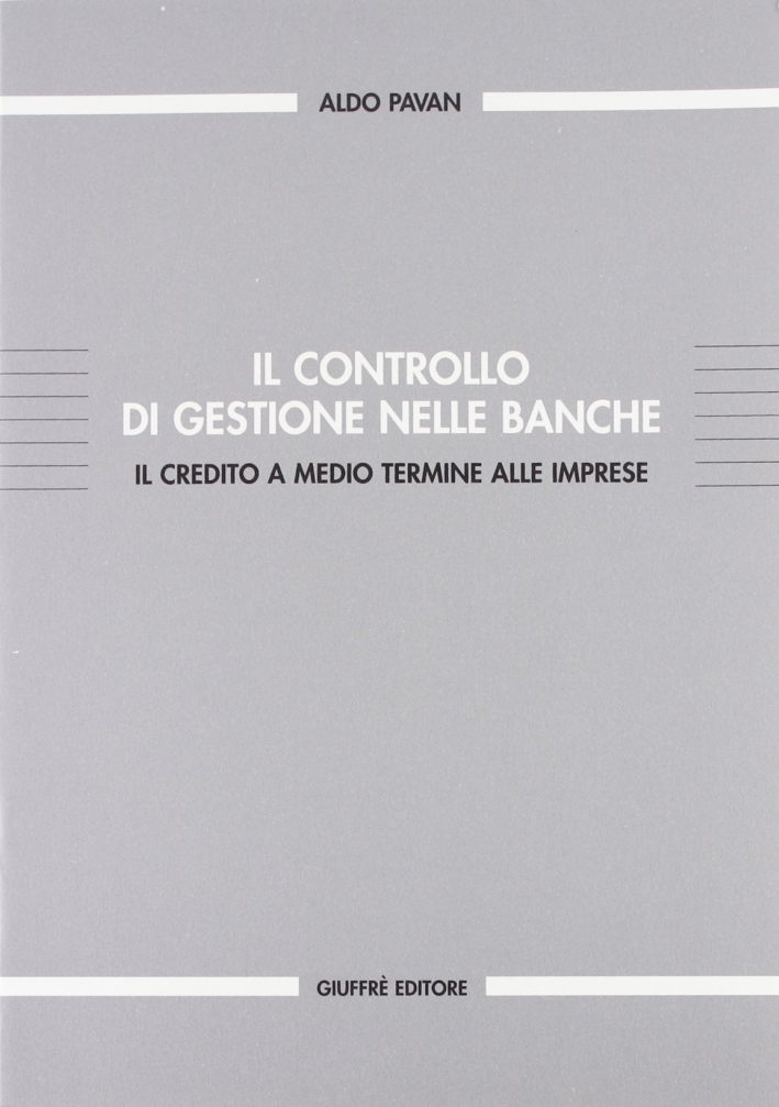 Il controllo di gestione nelle banche. Il credito a medio termine alle imprese Il controllo di gestione nelle banche. Il credito a medio termine alle imprese