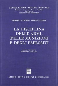 La disciplina delle armi, delle munizioni e degli esplosivi