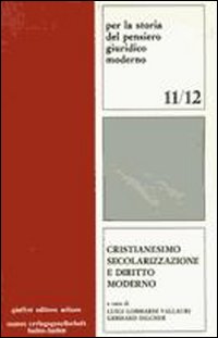 Cristianesimo, secolarizzazione e diritto moderno Cristianesimo, secolarizzazione e diritto moderno