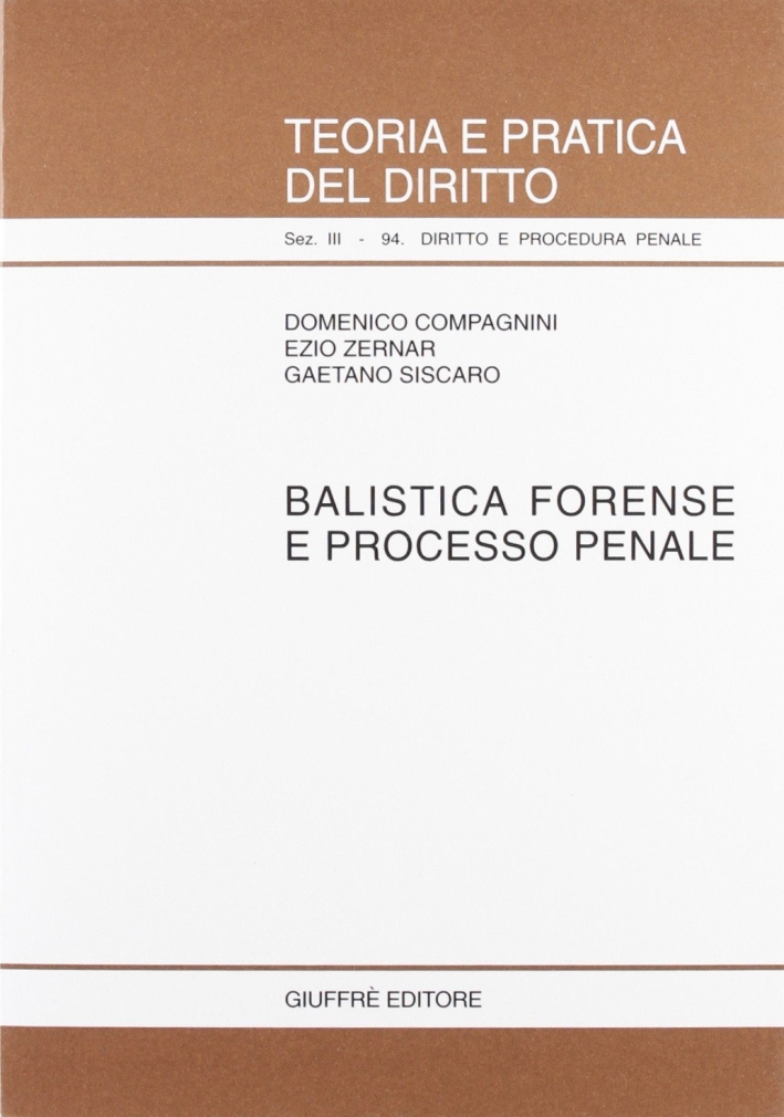 Balistica forense e processo penale Balistica forense e processo penale