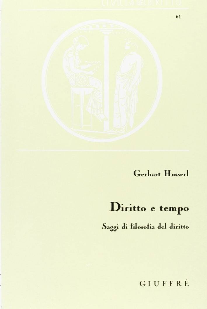 Diritto e tempo. Saggi di filosofia del diritto Diritto e tempo. Saggi di filosofia del diritto