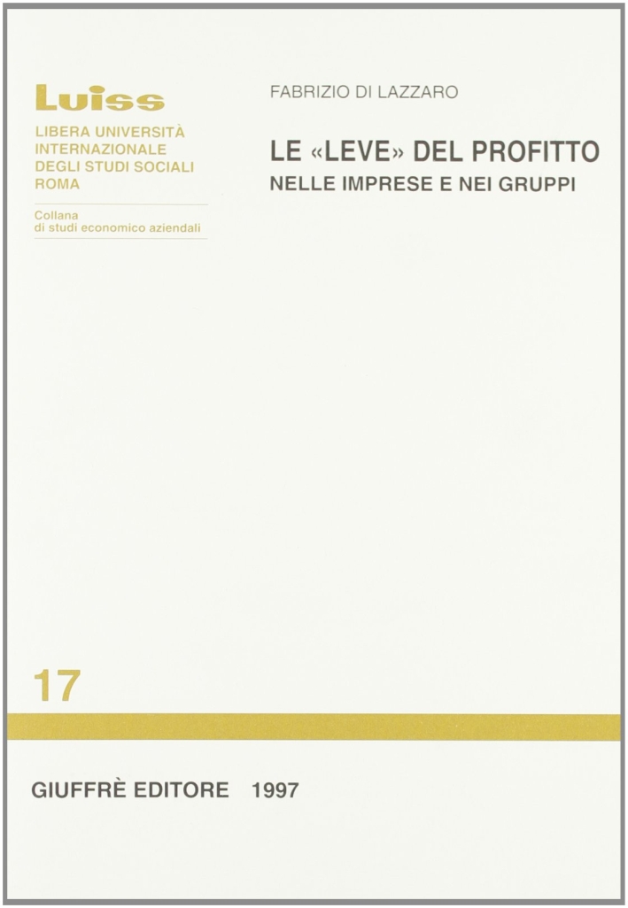 Le leve del profitto nelle imprese e nei gruppi Le leve del profitto nelle imprese e nei gruppi
