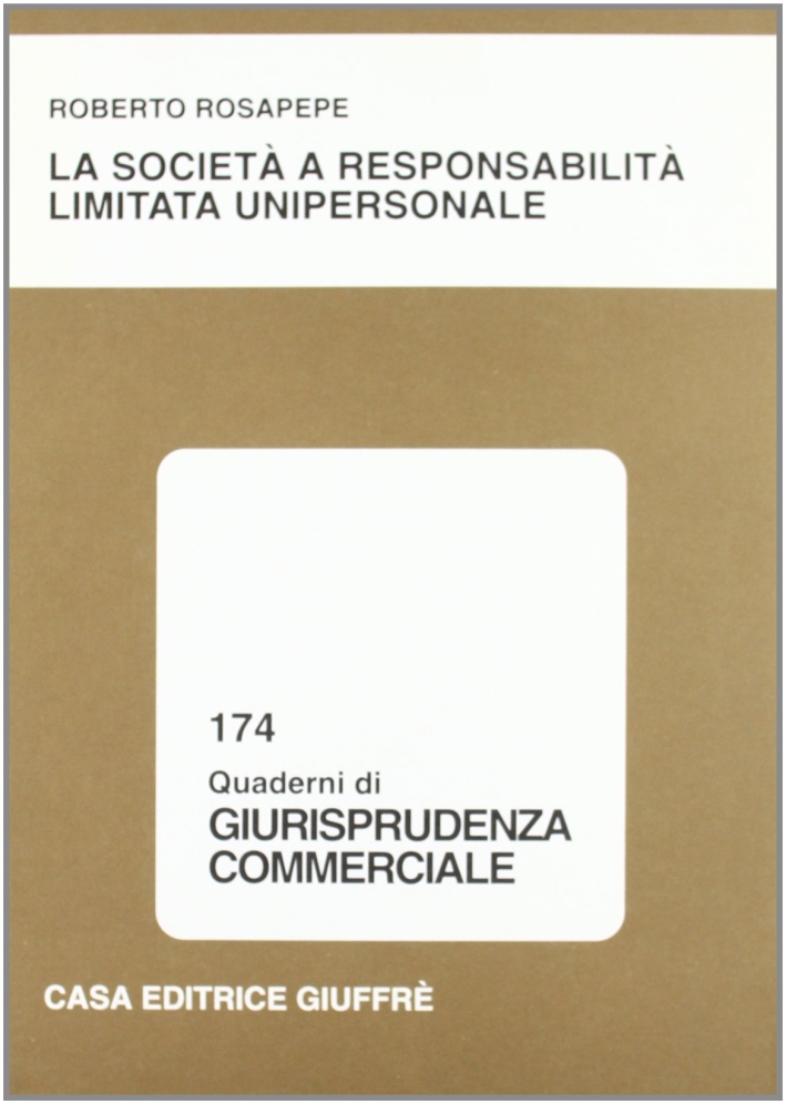 La società a responsabilità limitata unipersonale La società a responsabilità limitata unipersonale