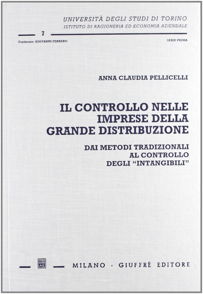 Il controllo nelle imprese della grande distribuzione. Dai metodi tradizionali al controllo degli «Intangibili» Il controllo nelle imprese della grande distribuzione. Dai metodi tradizionali al controllo degli «Intangibili»