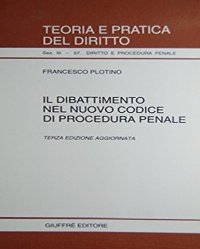 Il dibattimento nel nuovo Codice di procedura penale