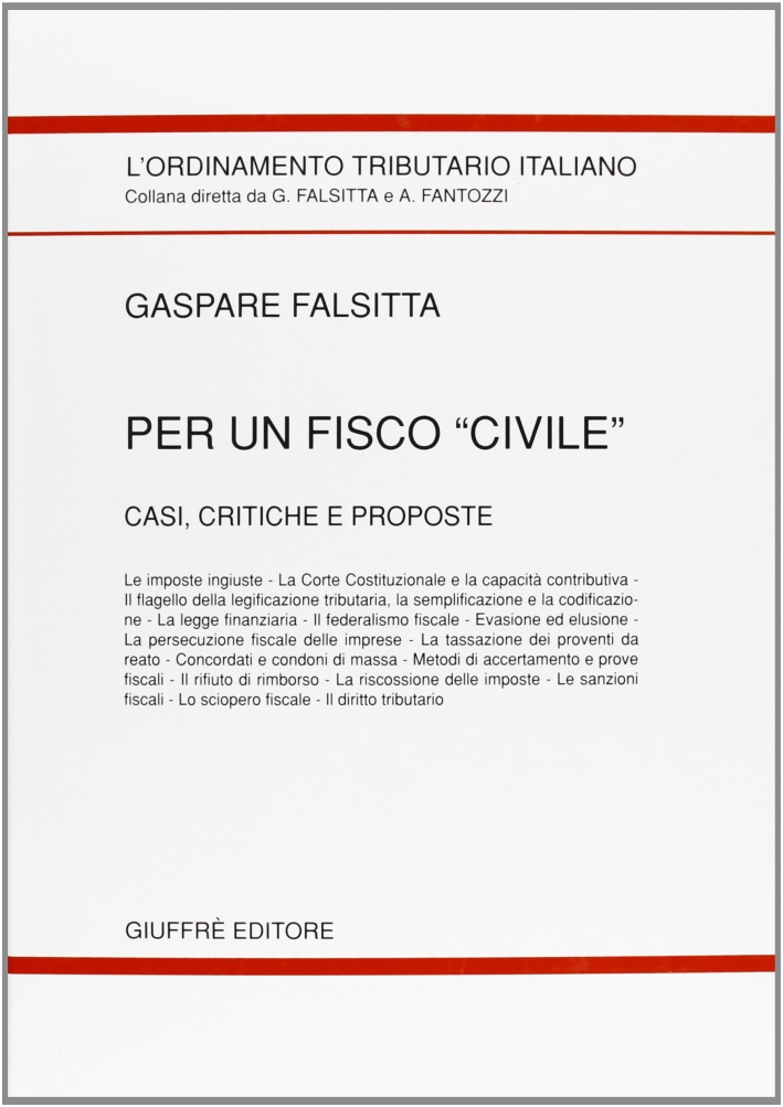 Per un fisco «Civile». Casi, critiche e proposte Per un fisco «Civile». Casi, critiche e proposte