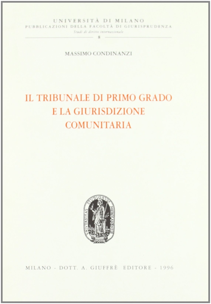 Il tribunale di primo grado e la giurisdizione comunitaria Il tribunale di primo grado e la giurisdizione comunitaria