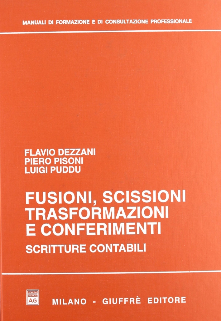 Fusioni, scissioni, trasformazioni e conferimenti. Scritture contabili Fusioni, scissioni, trasformazioni e conferimenti. Scritture contabili