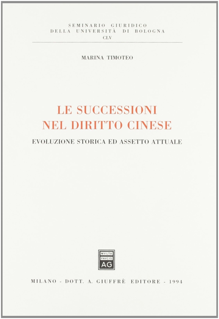 Le successioni nel diritto cinese. Evoluzione storica ed assetto attuale Le successioni nel diritto cinese. Evoluzione storica ed assetto attuale